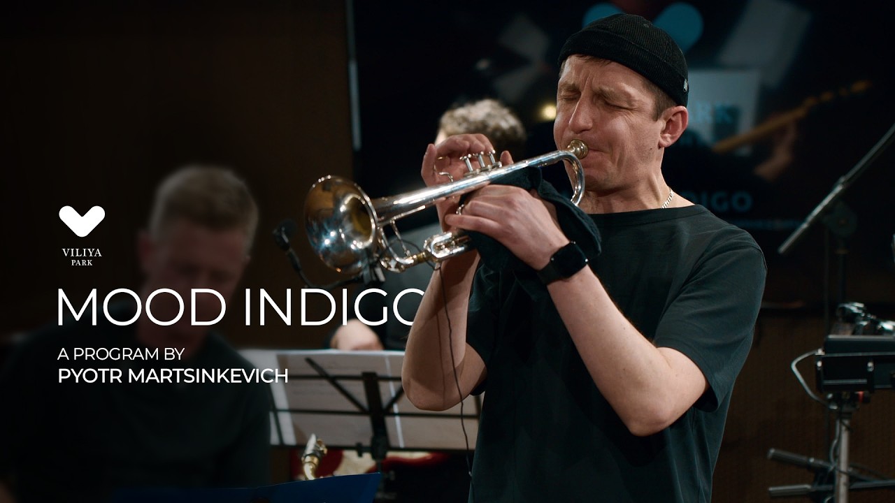 VILIYA PARK Jazz Nights | MOOD INDIGO: PROGRAM BY PYOTR MARTSINKEVICH