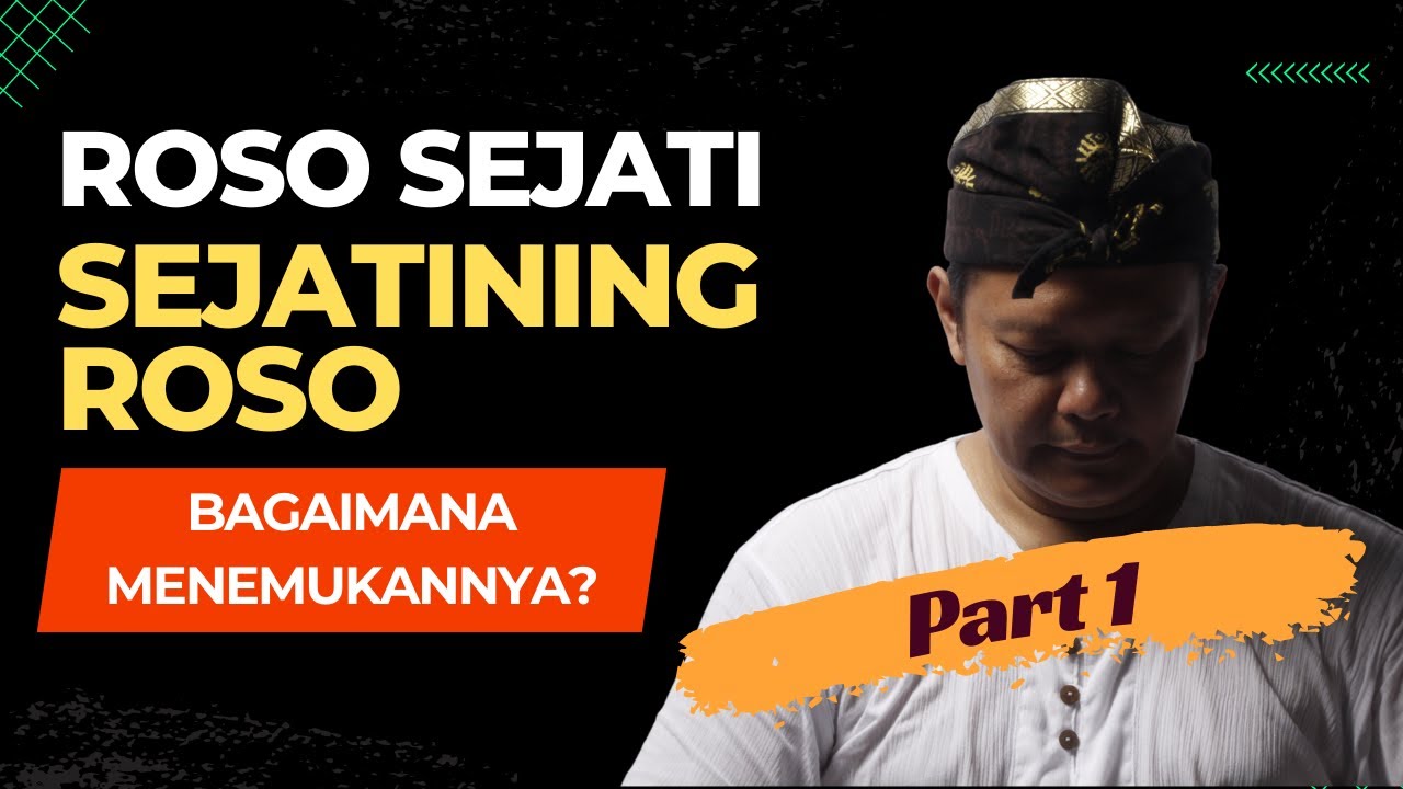 #1 Roso Sejati | Sejatining Roso | Ruang Diri | Jonggring Saloko