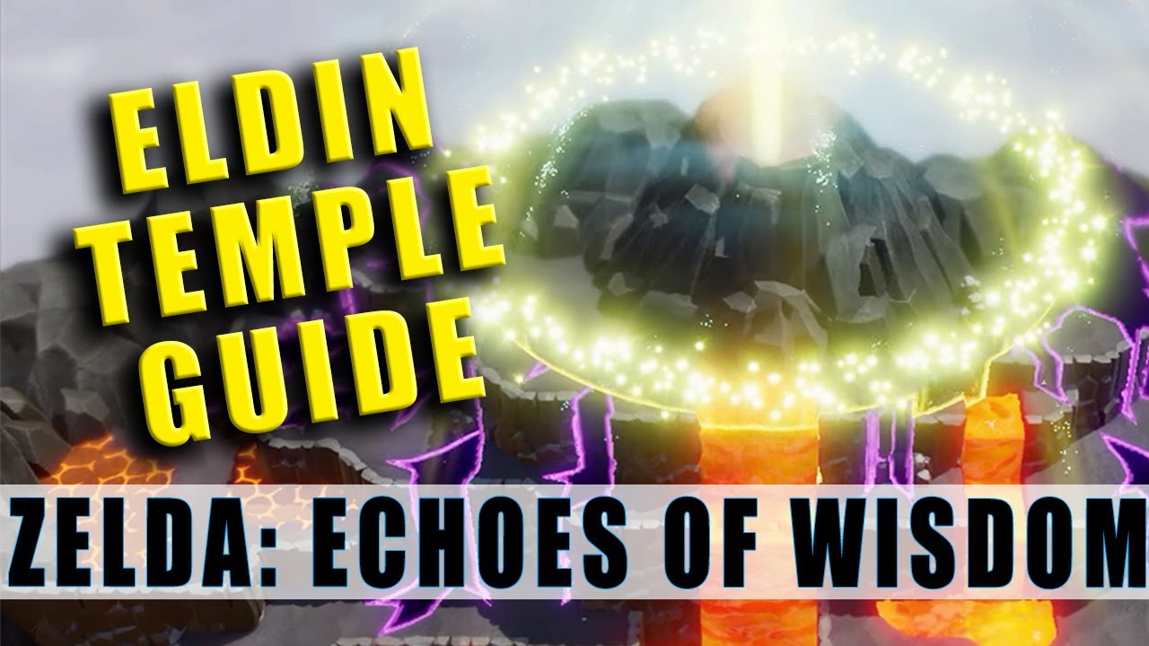 Eldin Temple Walkthrough - The Legend of Zelda Echoes of Wisdom How to pass the Eldin Temple Lava