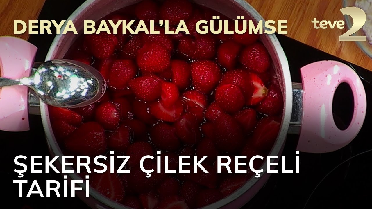 Derya Baykal'la Gülümse: Şekersiz Çilek Reçeli Tarifi