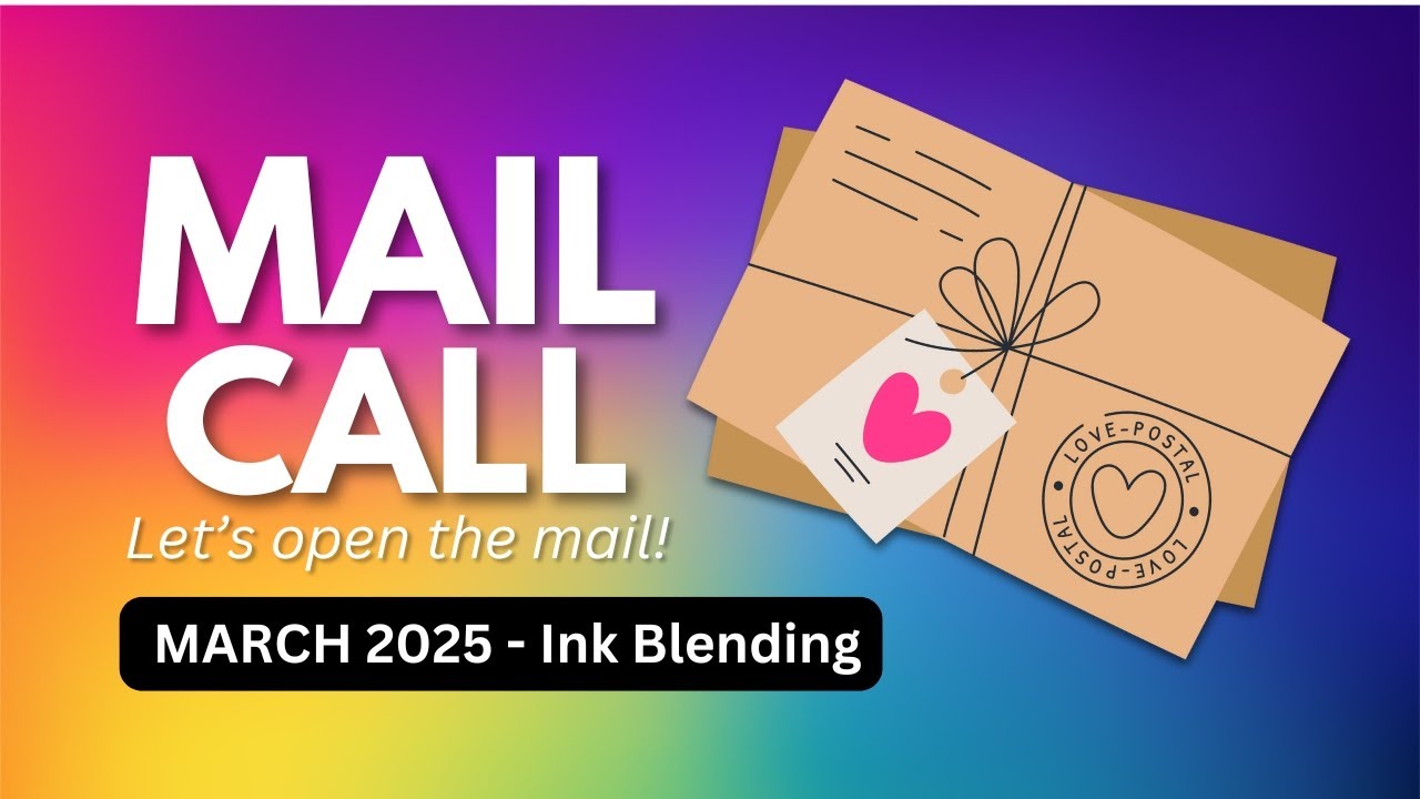 🔴 LIVE MAIL CALL - Let's chat & open the mail! Cards with Ink Blending! (March 2025)