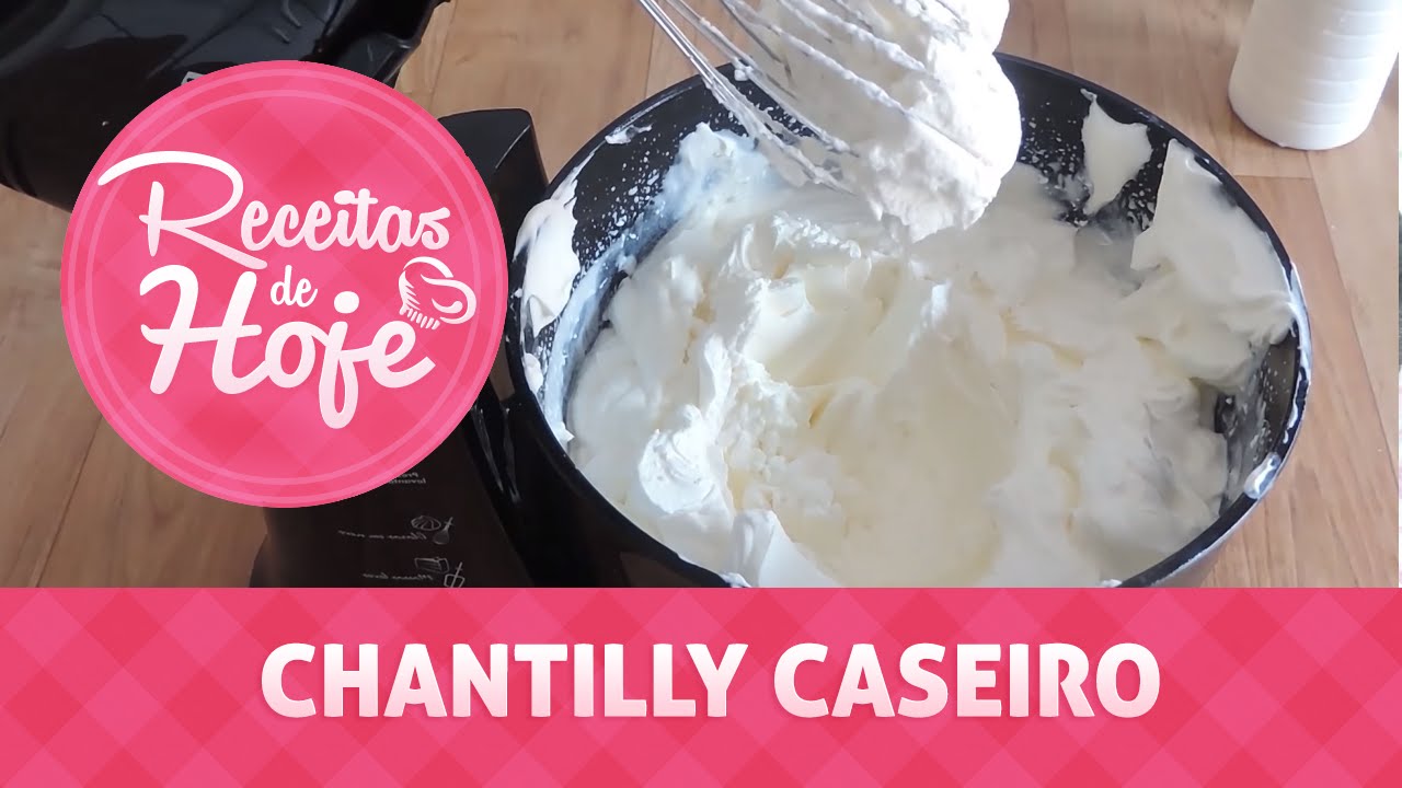 Como fazer Chantilly Caseiro - Receitas de hoje