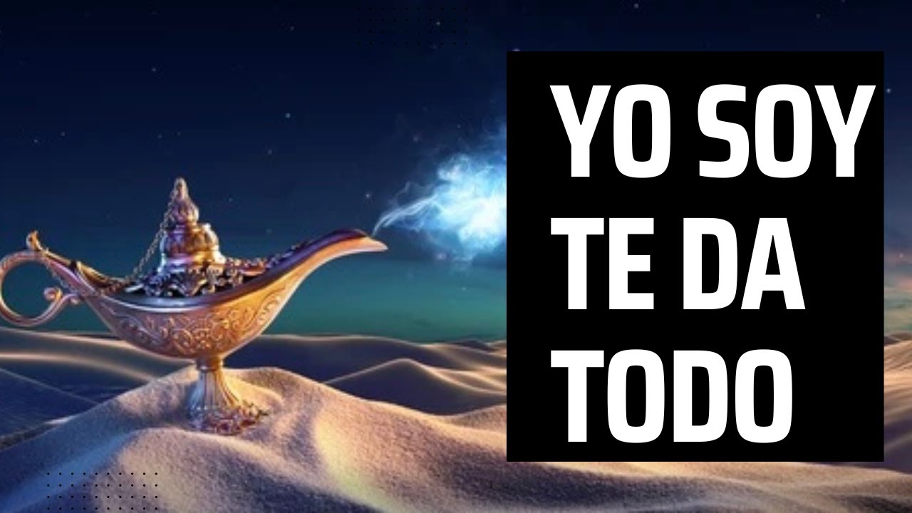 YO SOY LO CONTIENE Y LO ES TODO