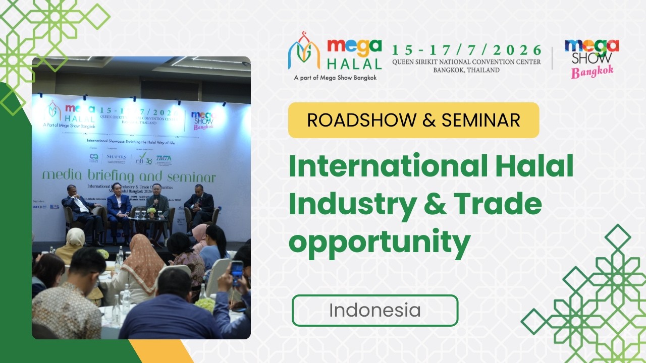 Mega Halal Bangkok 2026 Media Briefing & Road Show-International Halal Trade Opportunities, Jakarta
