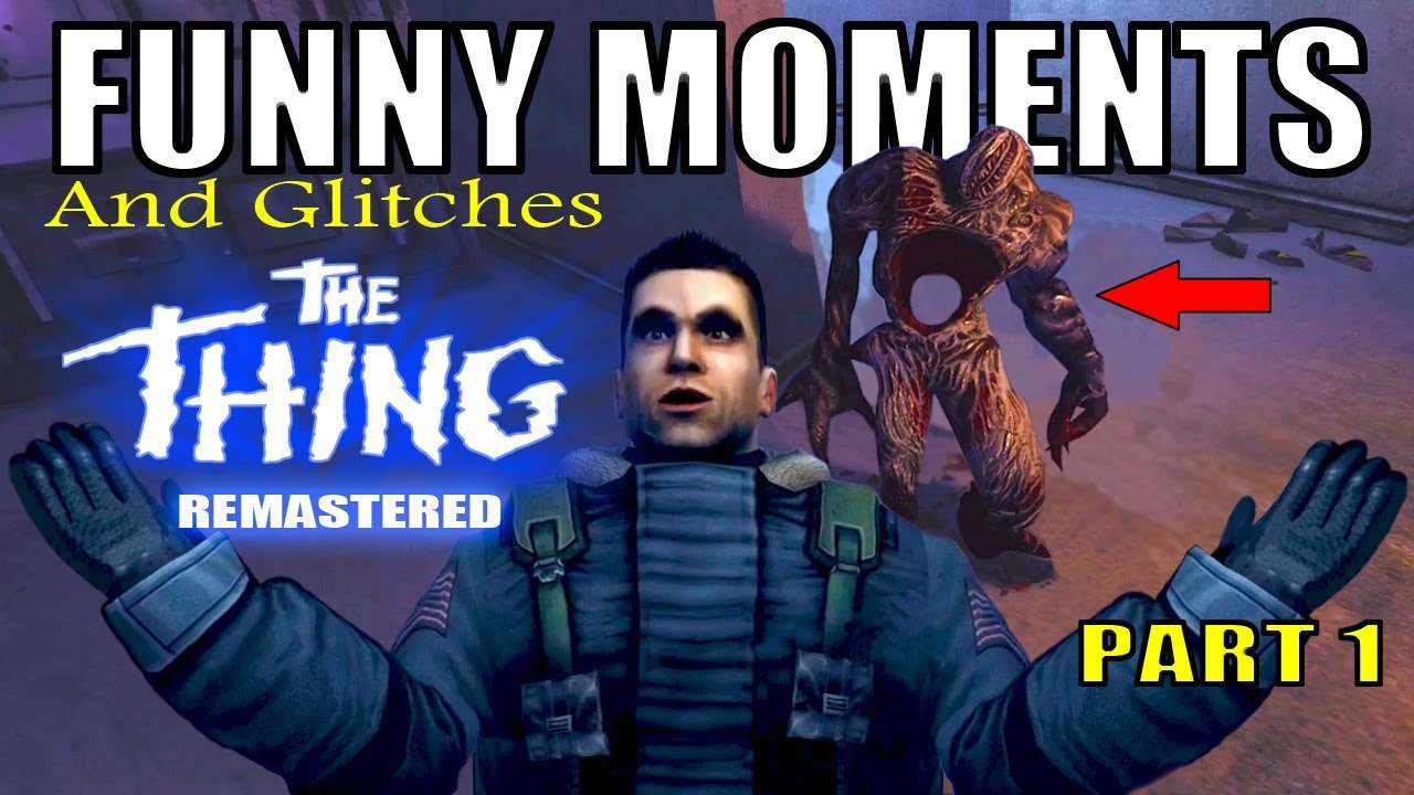 Все сходят с ума! | Смешные игровые моменты и баги в The Thing Remastered | Часть 1
