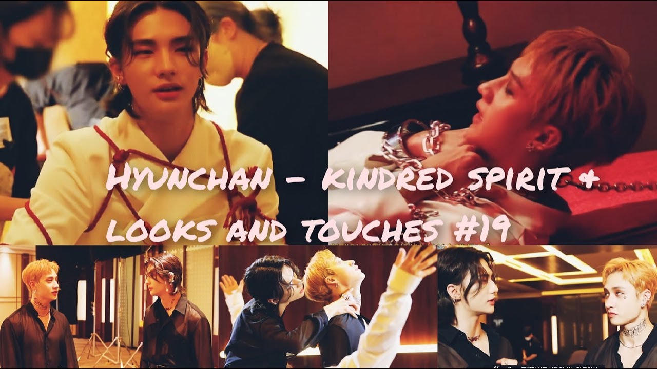 Hyunchan - kindred spirit & looks and touches #19