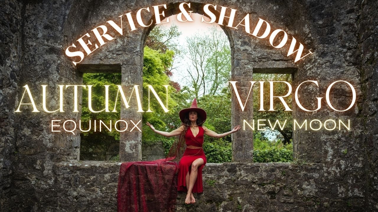 Autumn Equinox & Virgo New Moon Magic. Ritual Archetypes, Priestess Service & What You Need to Know