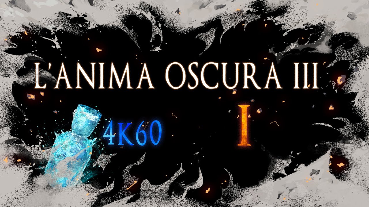 Dark Souls 3, L'Anima Oscura III [1] - 
