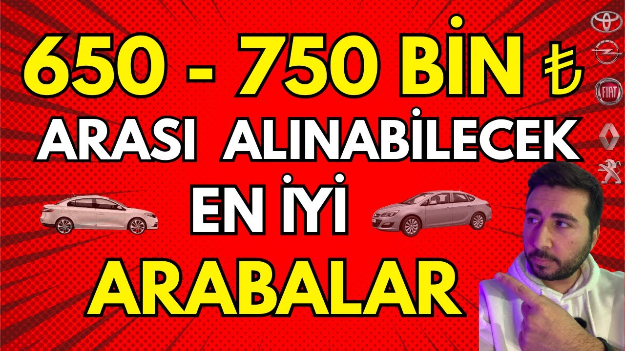 650 - 750 BİN TL ARASI ALINABİLECEK EN İYİ EN MANTIKLI ARABALAR