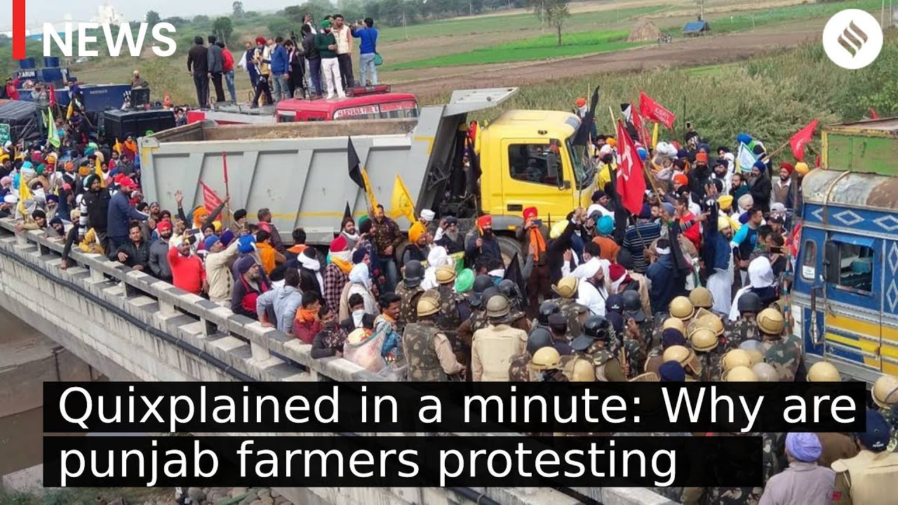 Quixplained in a minute: Why are punjab farmers protesting