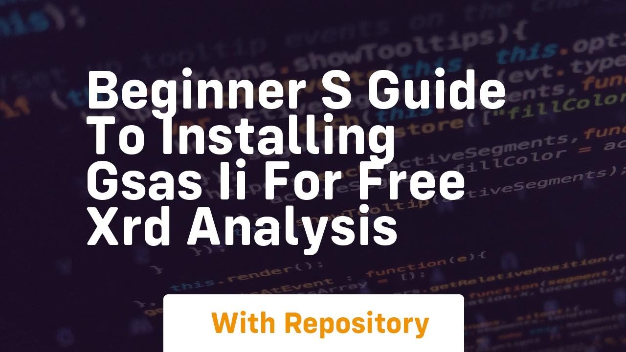 Beginner s guide to installing gsas ii for free xrd analysis