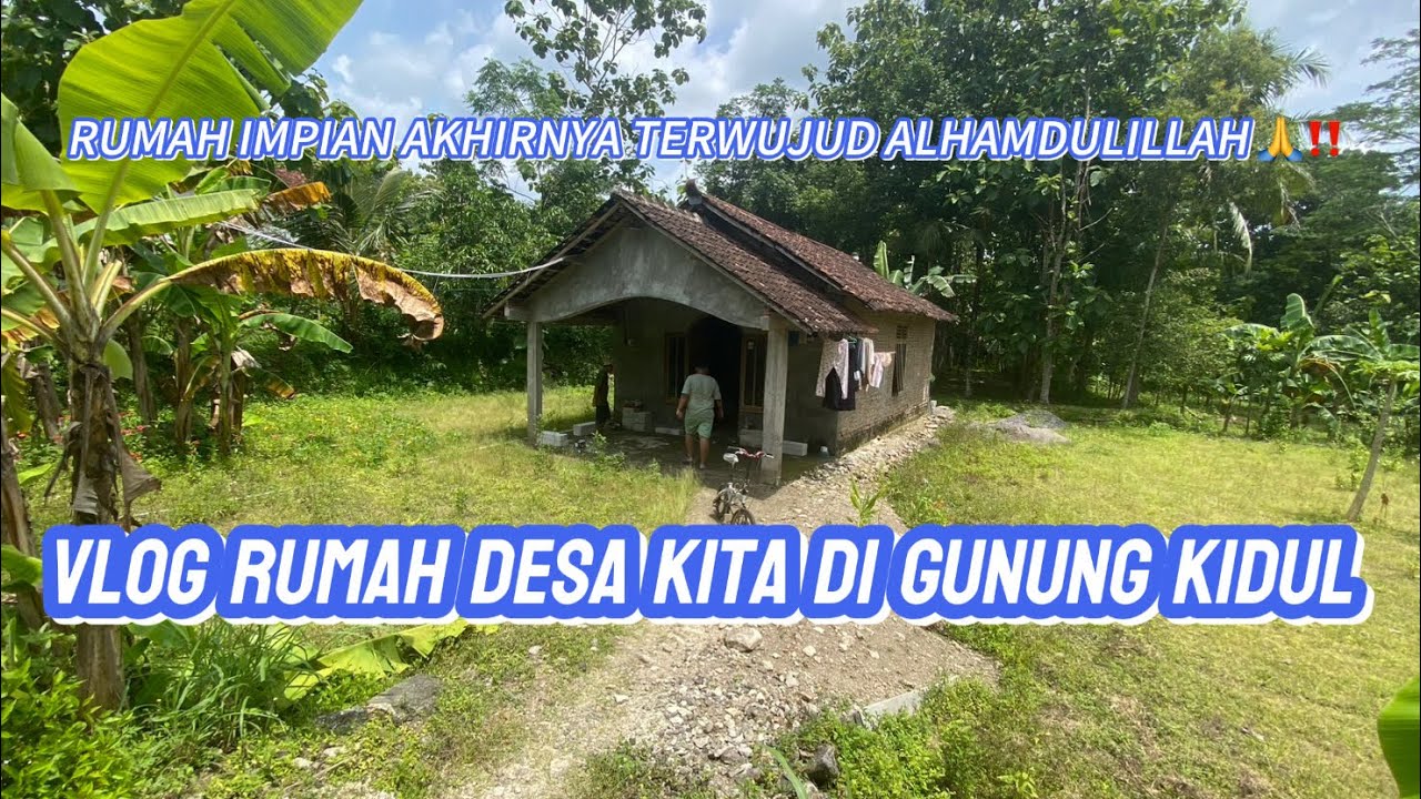 SEDIKIT CERITA & TOUR KELILING RUMAH NDESO KITA DI GUNUNG KIDUL YOGYAKARTA 🏠