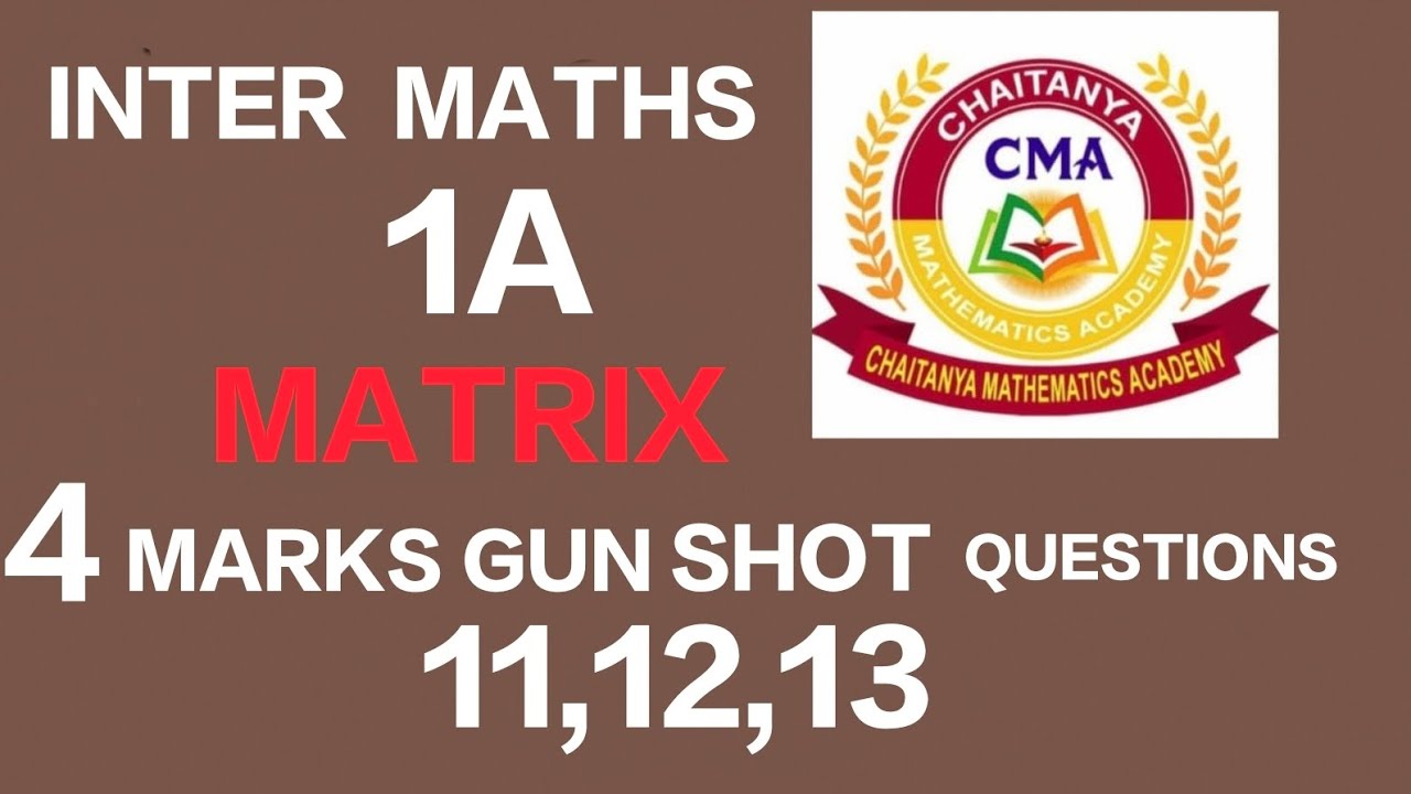 Inter maths 1A matrix 4 MARKS GUN SHOT QUESTIONS 