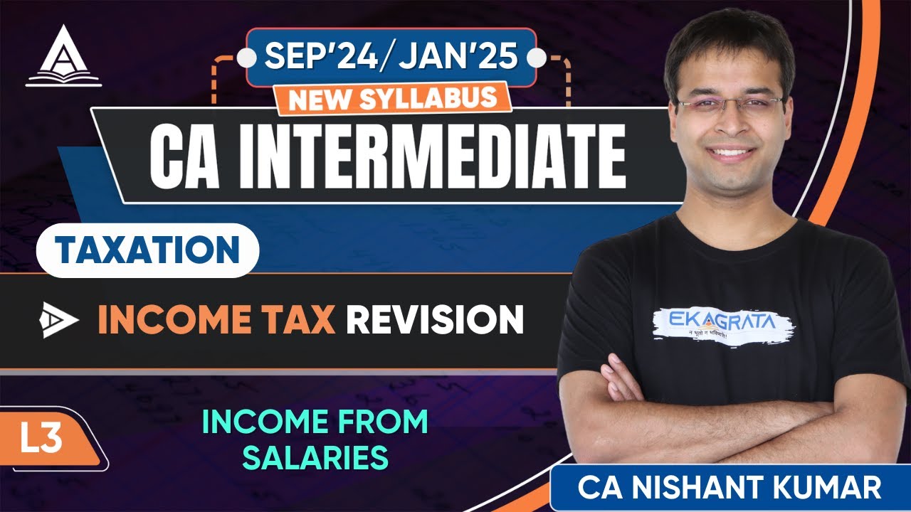 CA Intermediate Taxation | Income from Salaries for Taxation | By CA Nishant Kumar