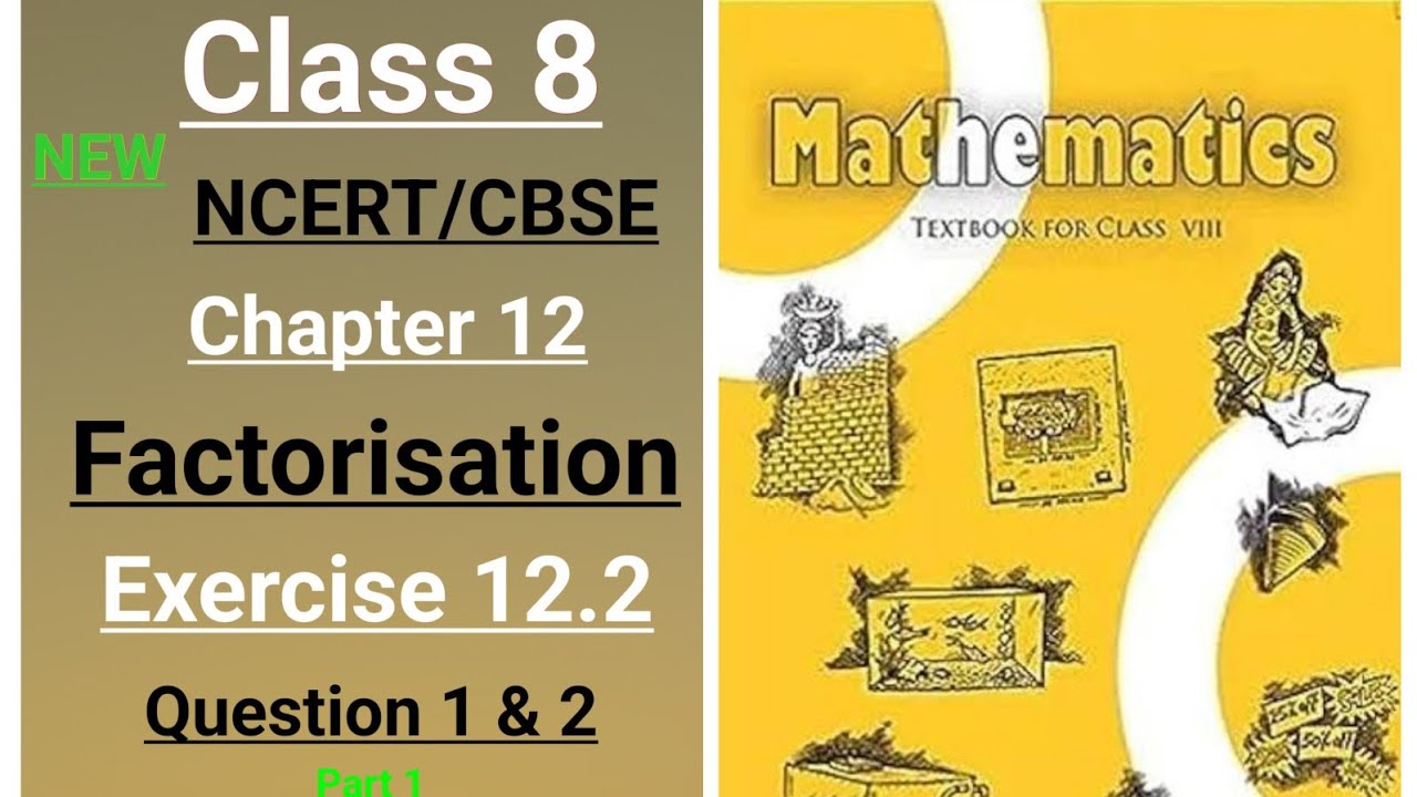 new NCERT class 8 maths chapter 12 Factorisation exercise 12.2 question 1 & 2 (part 1)