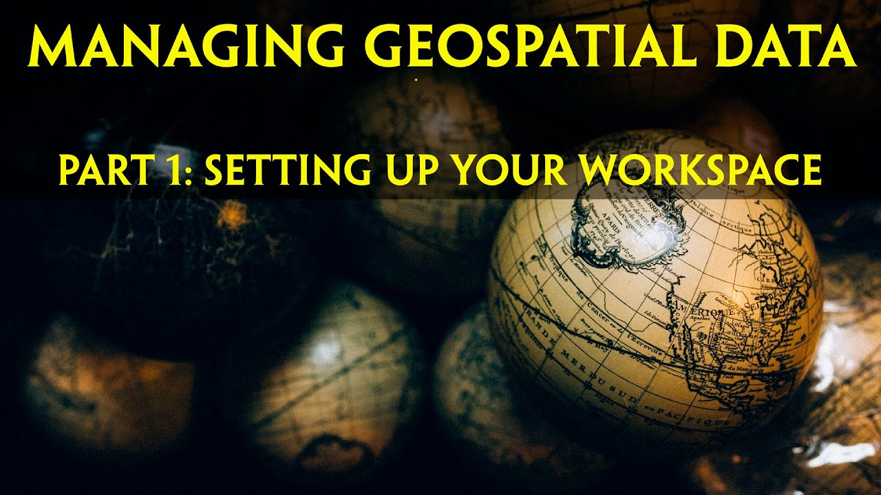 Managing Geospatial Data Using ArcGIS Part 1