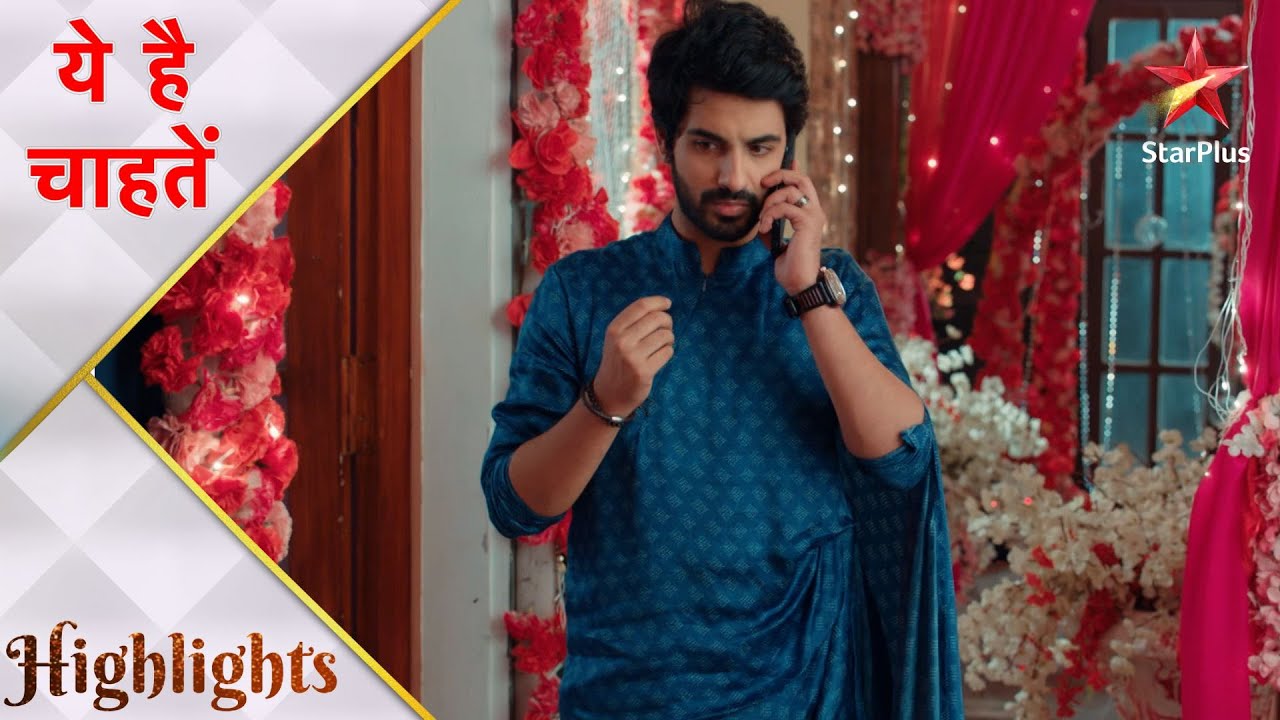 Yeh Hai Chahatein | ये है चाहतें | Will Rudraksh reach the sangeet on time?