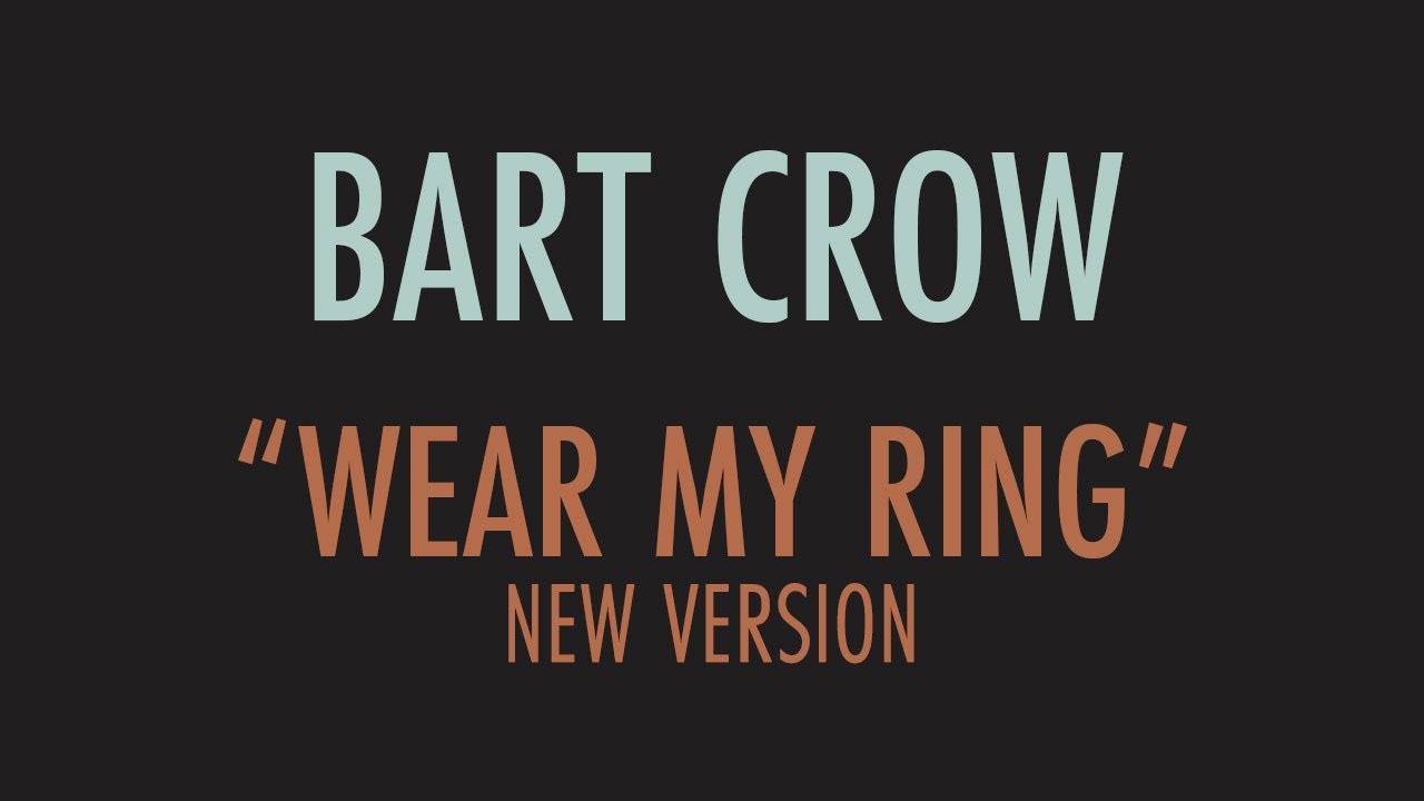 Wear My Ring (New Version) Lyric Video | Bart Crow
