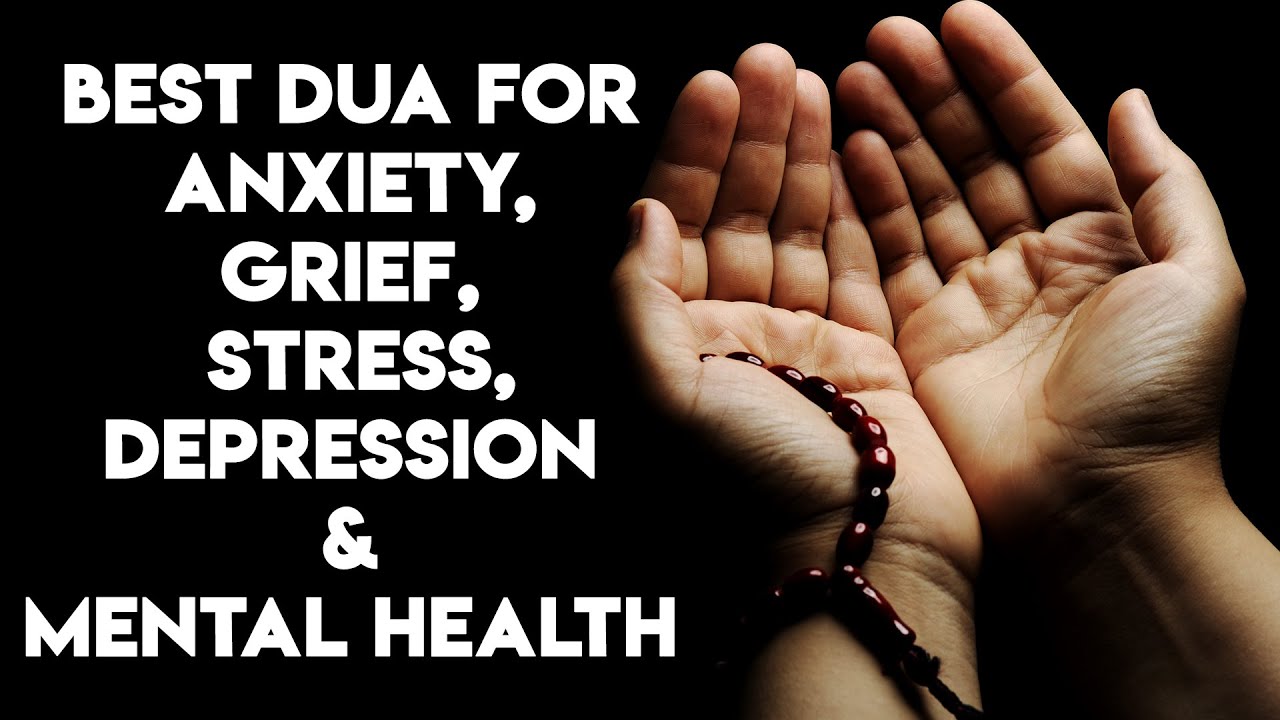 Dua For Anxiety, Grief, Stress & DEPRESSION & Mental Health