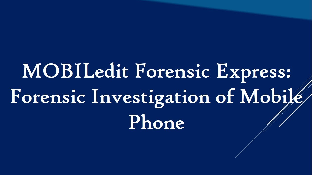 MOBILedit Forensic Express: Forensic Investigation of Mobile Phone