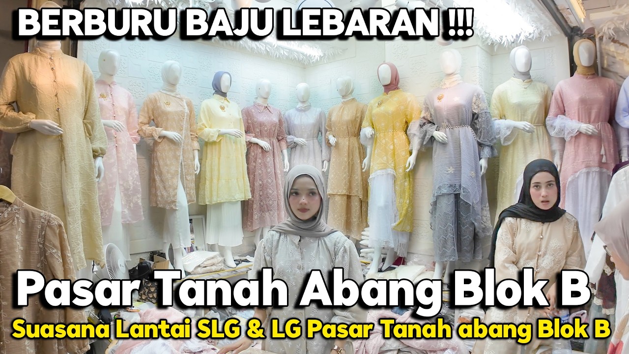 SUASANA PASAR TANAH ABANG BLOK B JELANG BULAN LEBARAN