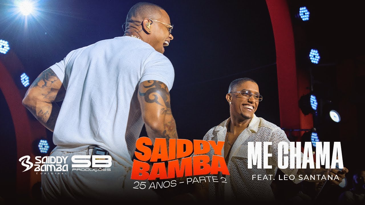 SAIDDY BAMBA | Me Chama feat Leo Santana - DVD 25 Anos, parte 02
