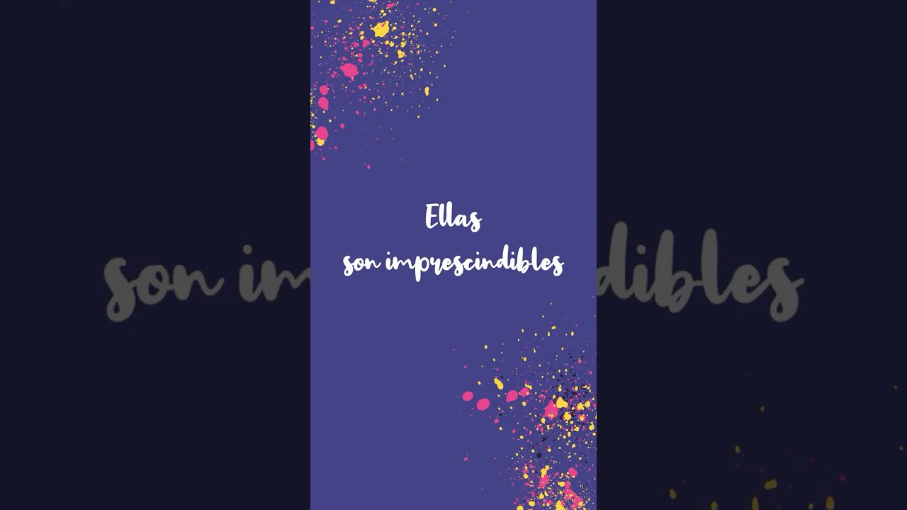 Ellas son imprescindibles. Ellas cuentan en Loqueleo