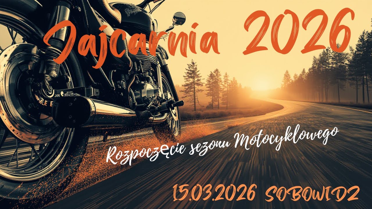Jajcarnia 2026 Sobowidz- Rozpoczęcie Sezonu Motocyklowego-Relacja 15.03.2026