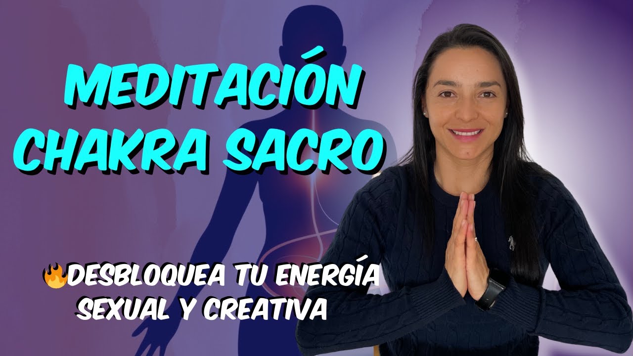 ACTIVA TU CHAKRA SACRO 🔥 Desbloquea tu Energía Creativa y Sexual