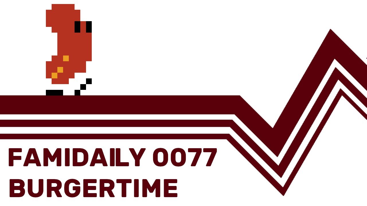 Famidaily - Episode 0077 - BurgerTime (バーガータイム)