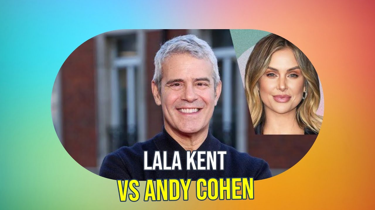 Lala Kent vs Andy Cohen: Reality TV Tea Gets Spilled
