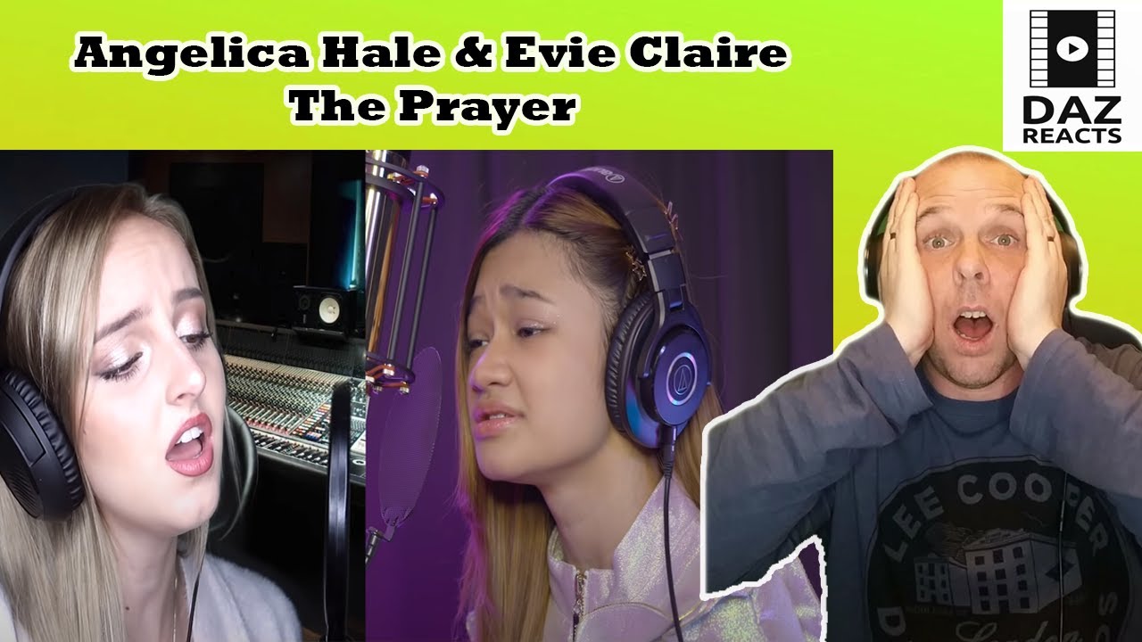 Daz Reacts To Angelica Hale - The Prayer (Feat Evie Claire)