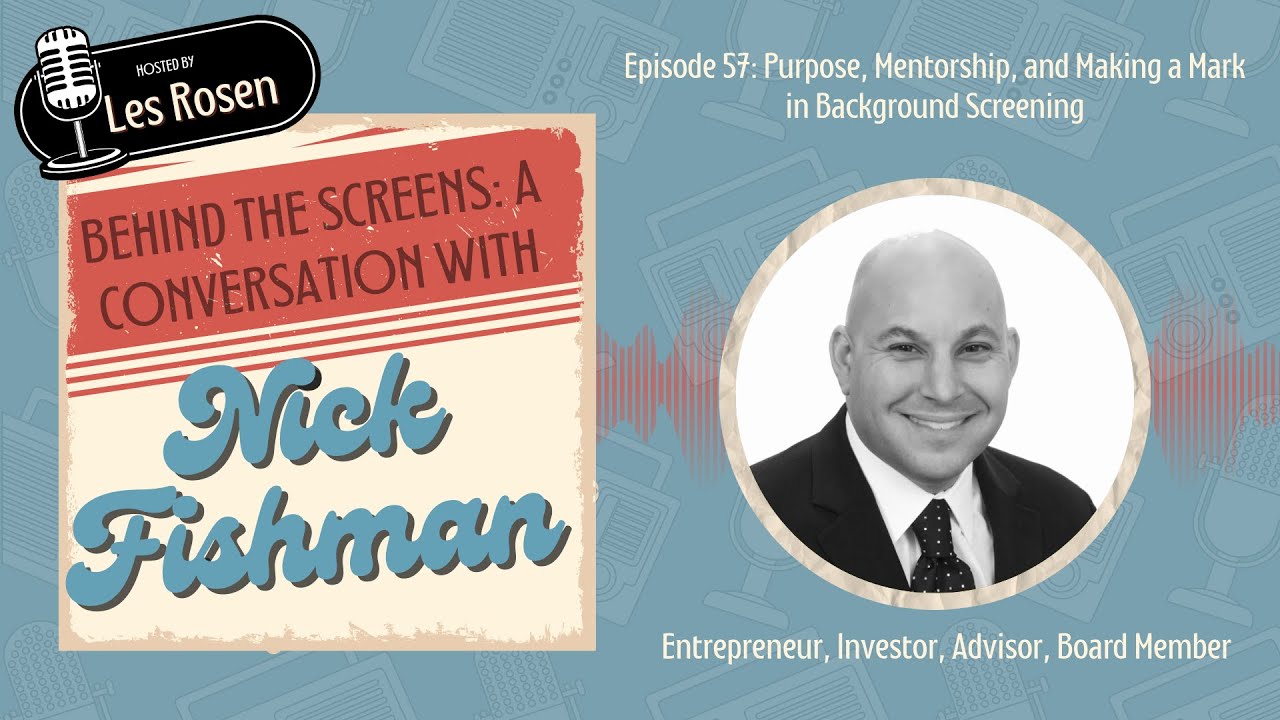 Episode 57: Nick Fishman on Purpose, Mentorship, and Making a Mark in Background Screening