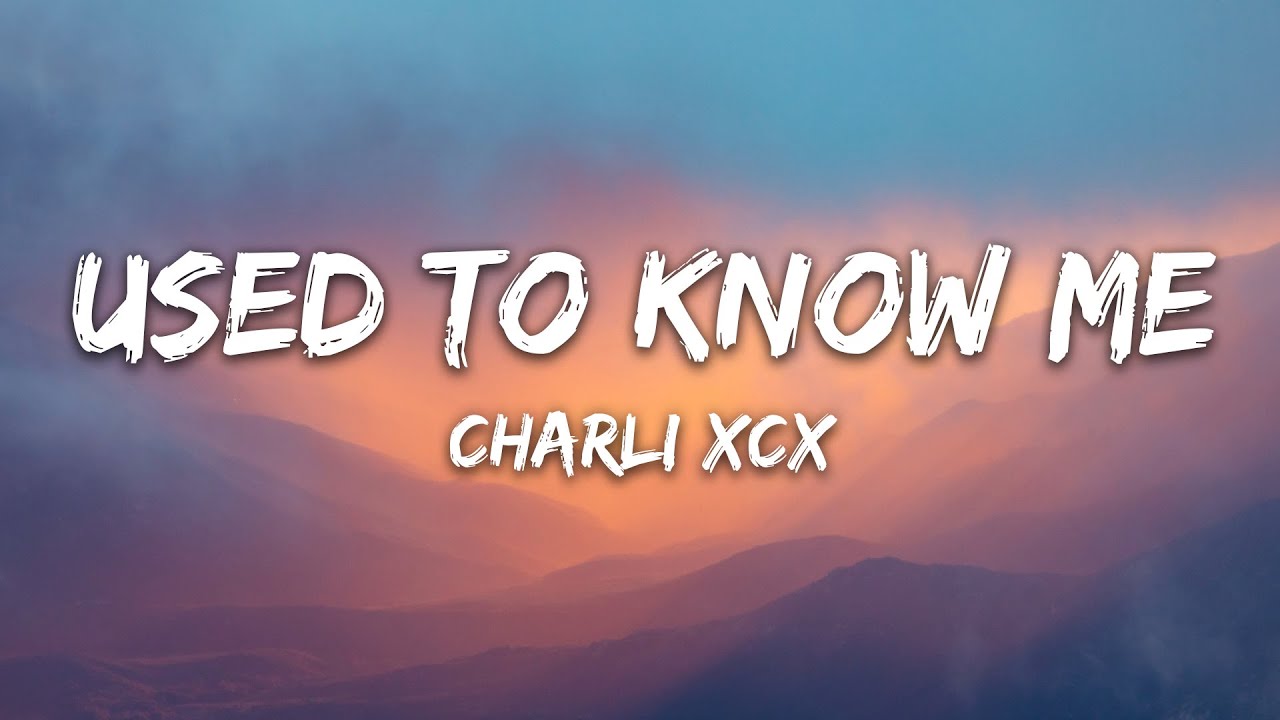 Charli XCX - Used To Know Me (Lyrics + Vietsub)