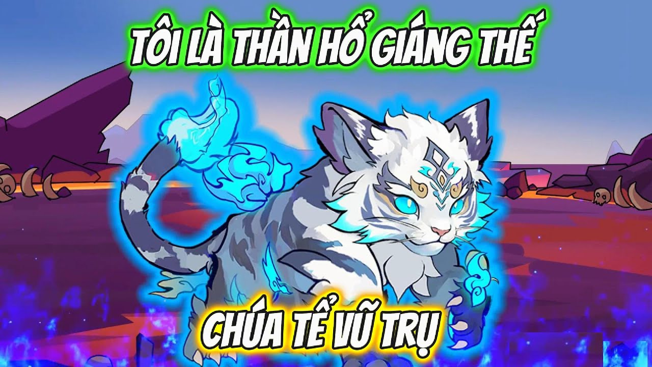 Tôi Là Thần Hổ Giáng Thế Chúa Tể Vũ Trụ | Team VietSub