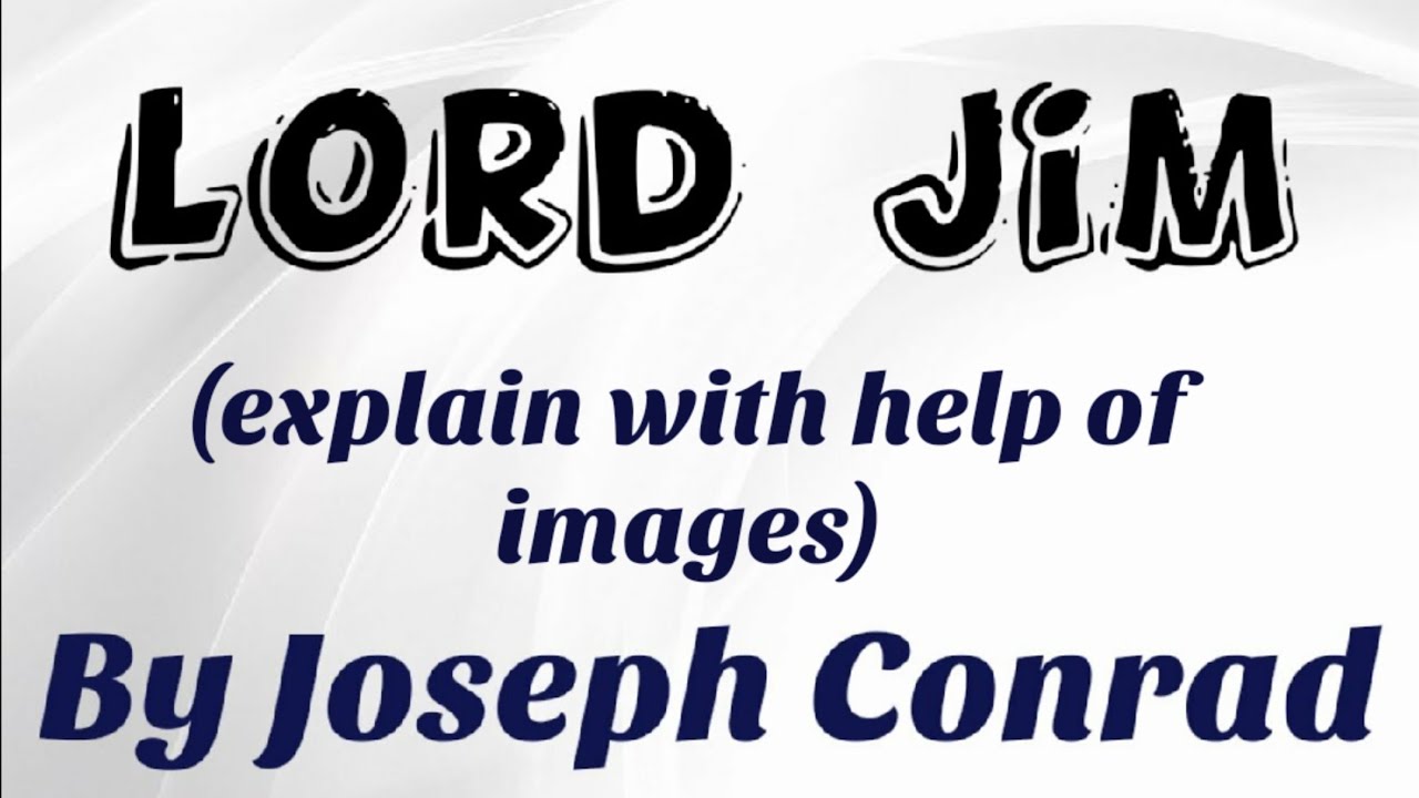 Summary of the novel Lord Jim  Summary By Joseph Conrad