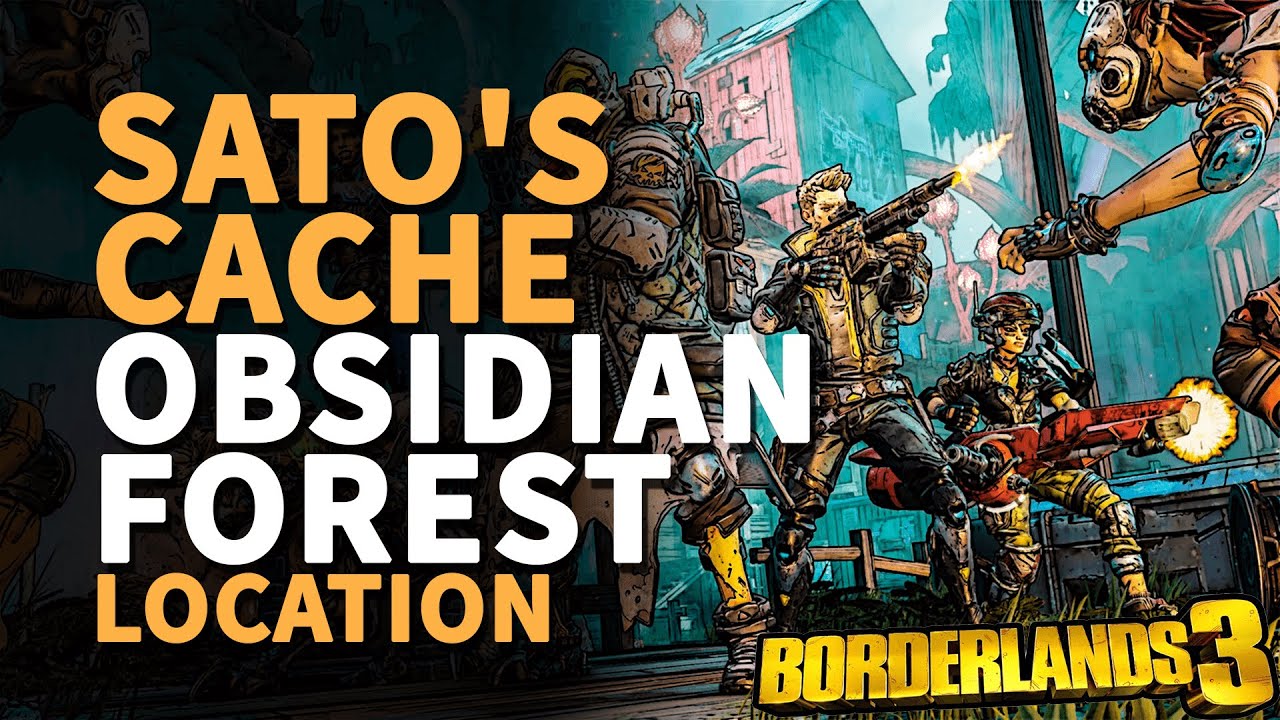 Obsidian Forest Sato's Cache Locations Borderlands 3