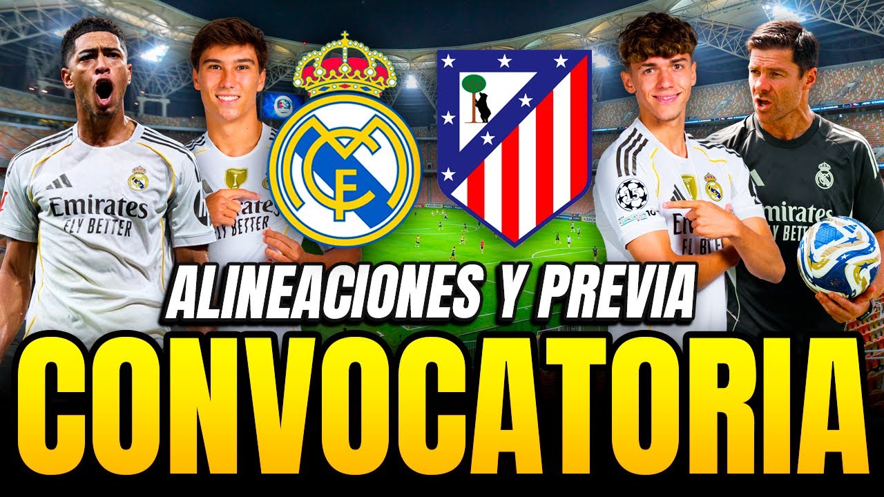 ¡LOS CONVOCADOS DEL MADRID PARA JUGAR ANTE EL ATLÉTICO MADRID! | ALINEACIONES Y PREVIA DEL PARTIDO