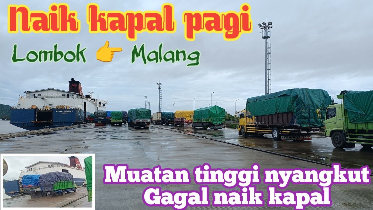 Naik kapal pagi‼️Muatan tinggi nyangkut//Gagal naik kapal
