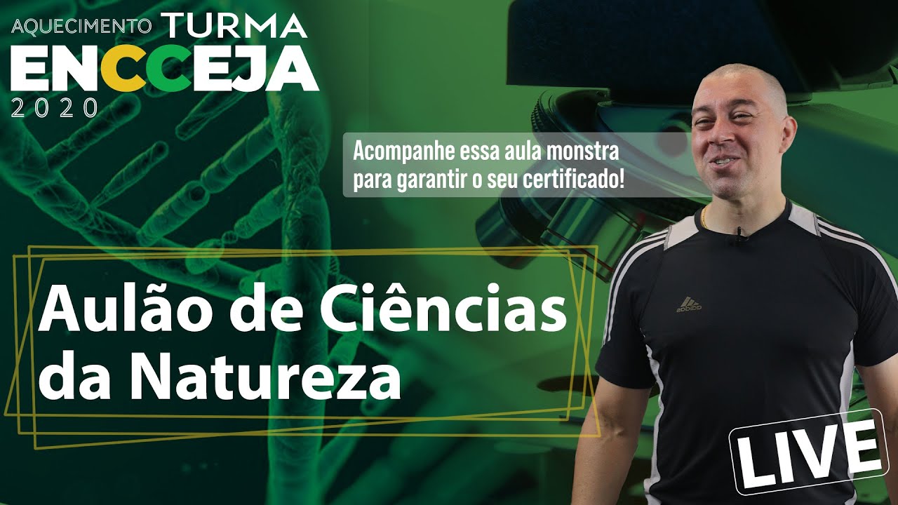 ENCCEJA 2021 - Aula de Ciências da Natureza