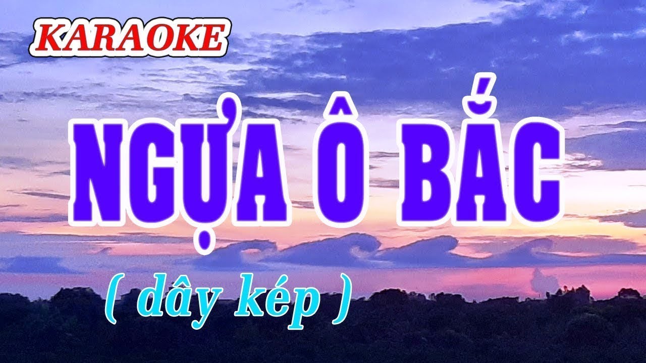 KARAOKE  NGỰA Ô BẮC _ TĐCL TÔ ÁNH NGUYỆT