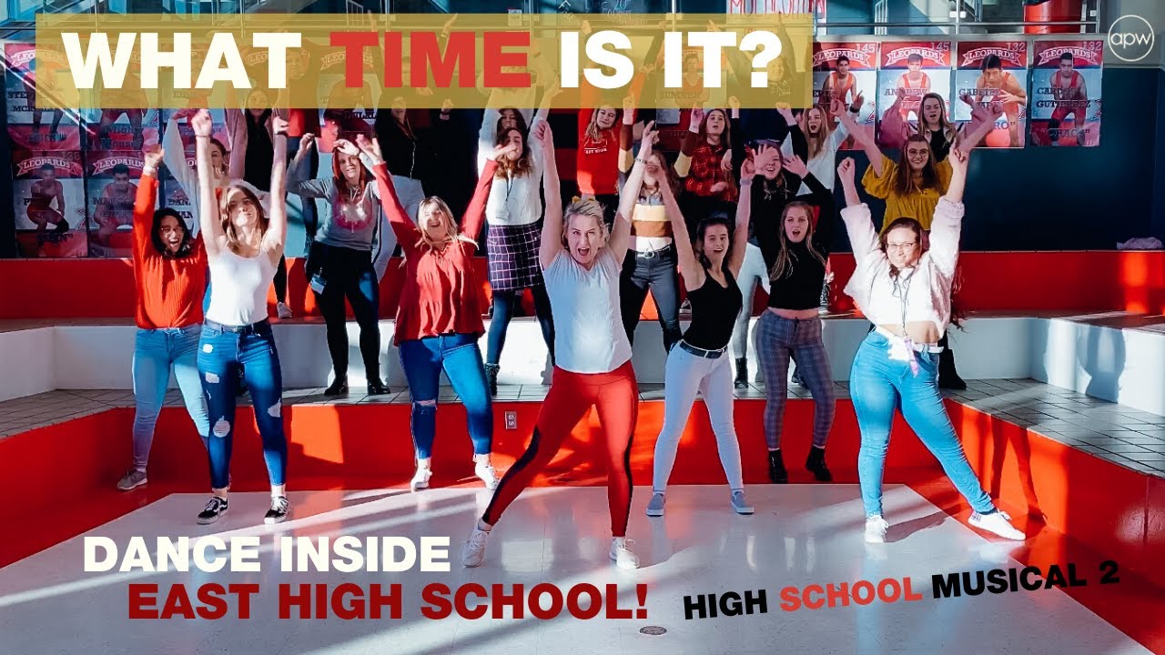 What Time Is It? - High School Musical - Dance INSIDE EAST HIGH!