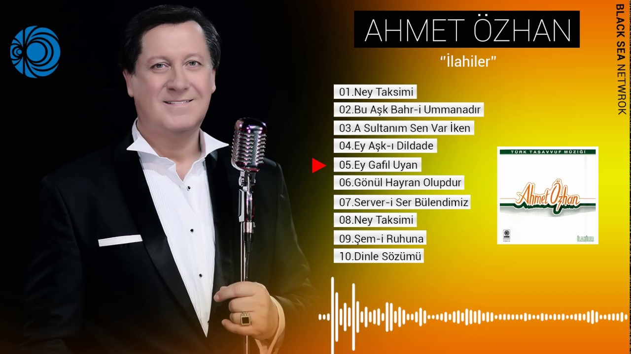 Ey Gafil Uyan |&nbsp;Ahmet &Ouml;zhan