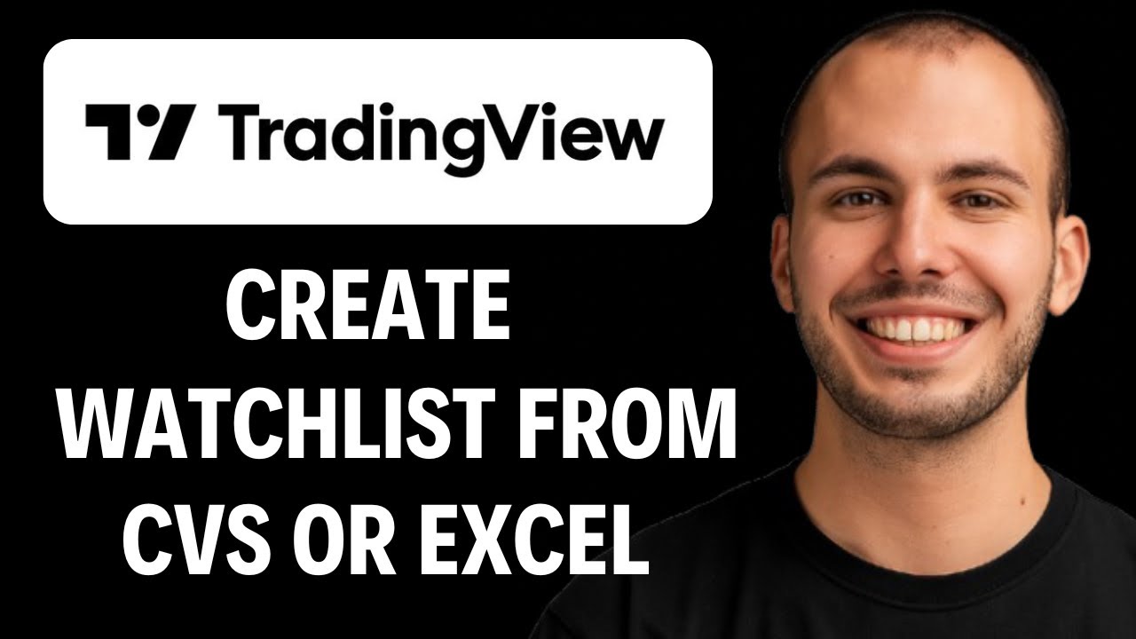 How to Create a TradingView Watchlist from CSV or Excel [2026 GUIDE]