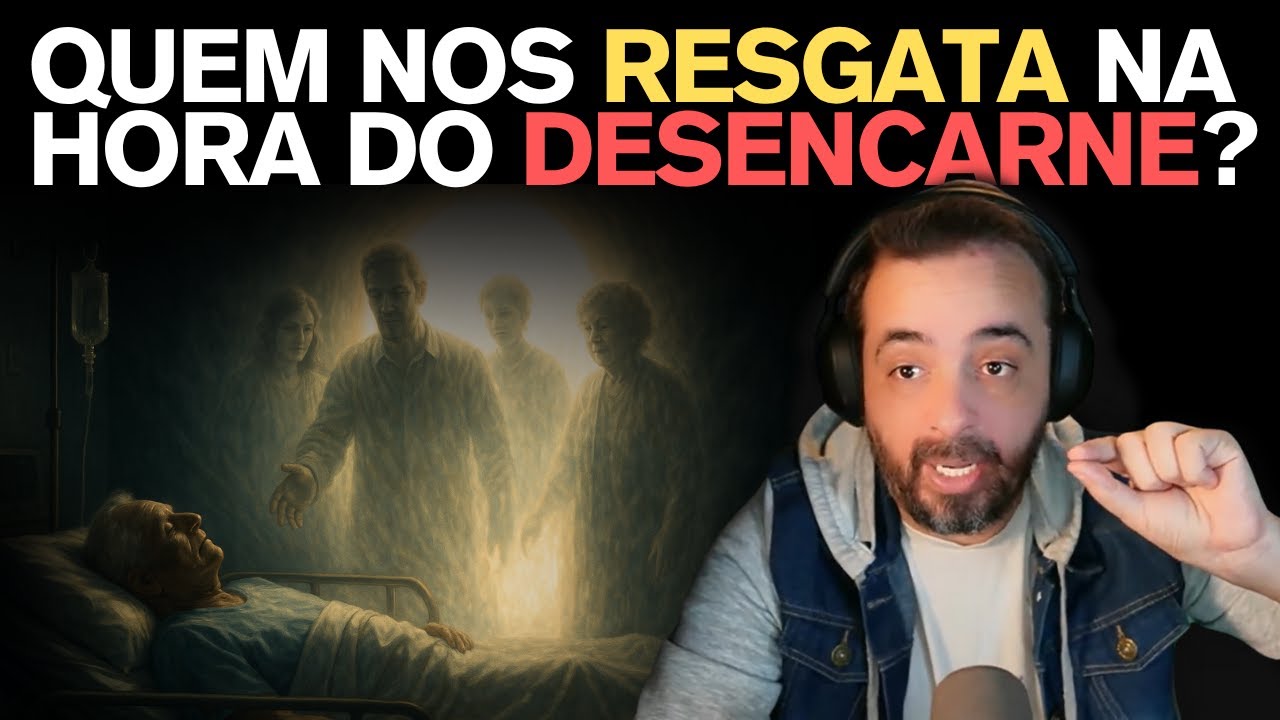 QUEM NOS RESGATA NA HORA DO DESENCARNE?