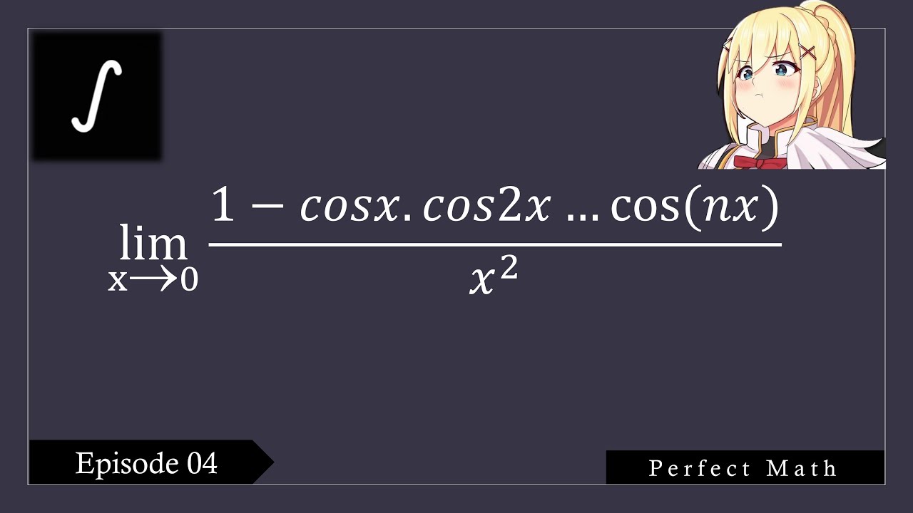 Episode 04 | Limit of [(1-cosxcos2xcos3x......cos(nx))/x^2], when x ➝ 0