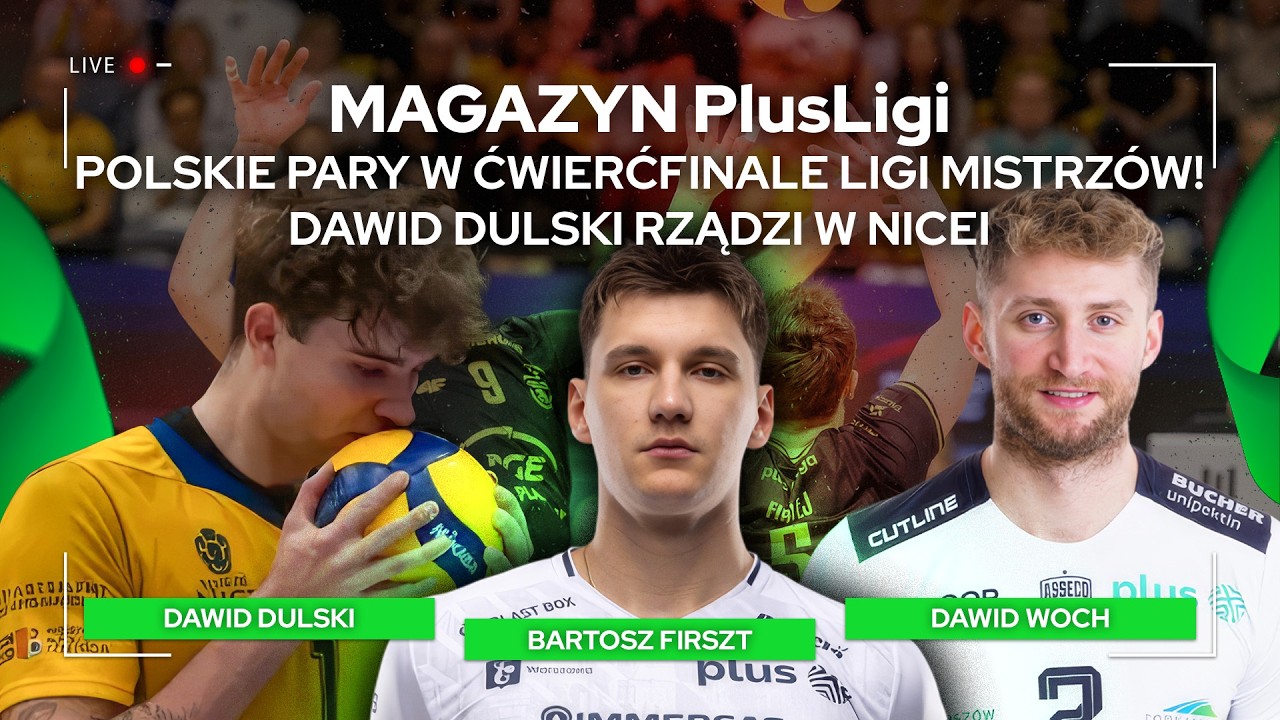 POLSKIE PARY W ĆWIERĆFINALE LIGI MISTRZÓW! DAWID DULSKI RZĄDZI W NICEI | Magazyn PlusLigi