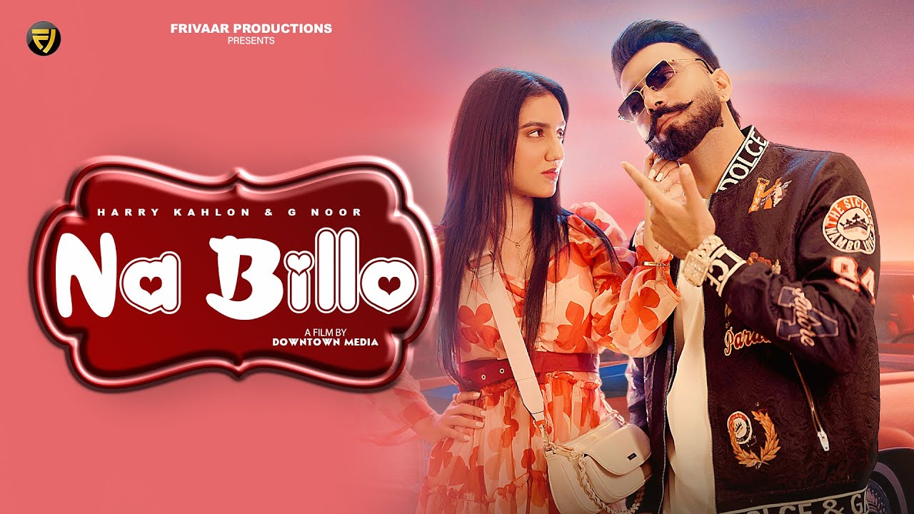 Na Billo (Official Video) | Harry Kahlon | G Noor | Latest Song of 2024 | Frivaar Productions |