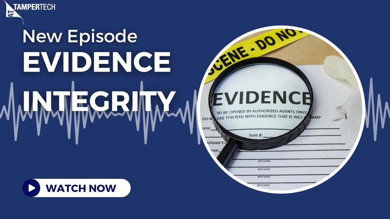Sticky Subjects: Is tamper evidence important in evidence integrity?