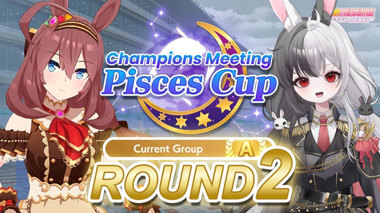 PISCES CUP ROUND 2!! (Group A - Advanced League) | Umamusume: Pretty Derby